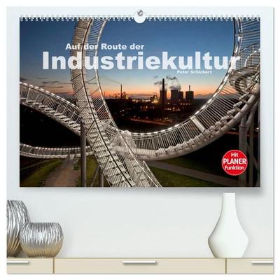 Auf der Route der Industriekultur (hochwertiger Premium Wandkalender 2027 DIN A2 quer), Kunstdruck in Hochglanz