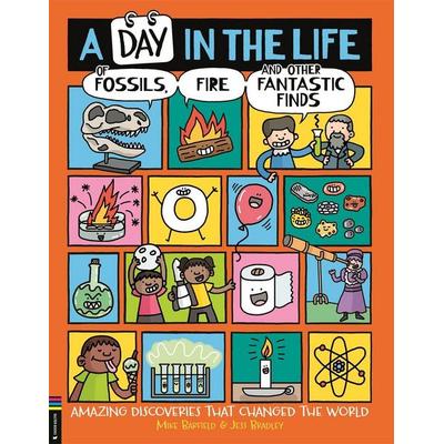 Day in the Life of Fossils, Fire and Other Fantastic Finds, Taschenbuch von Mike Barfield, Michael O'Mara Publications, 978-1-83725-025-7