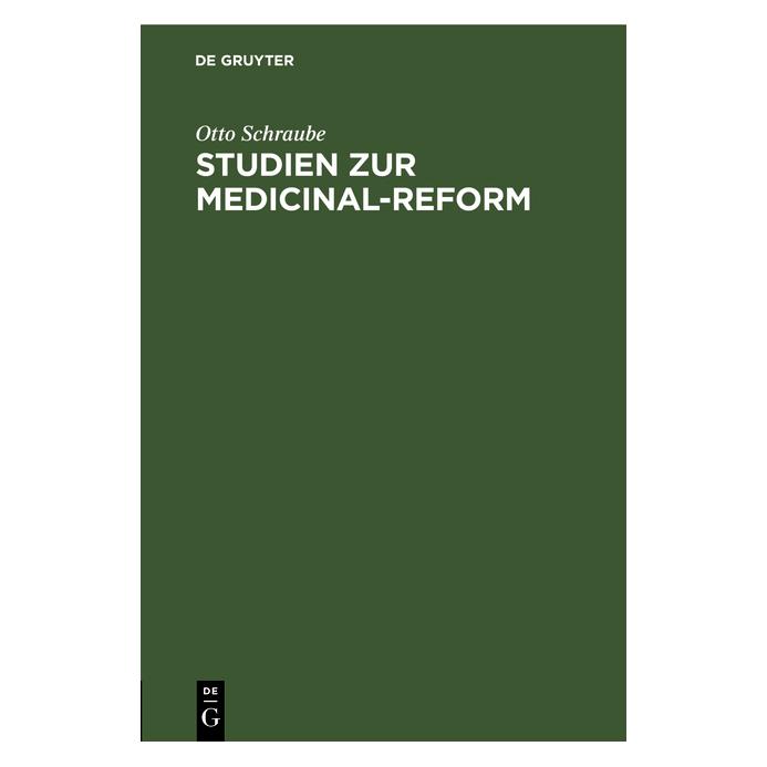 De Gruyter Schraube:Studien zur Medicinal-Reform (Deutsch, Hardcover, Otto Schraube) (67769118)