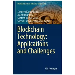 Blockchain Technology: Applications and Challenges, Fachbücher von Santosh Kumar Swain, Suresh Chandra Satapathy, Sandeep Kumar Panda, Ajay Kumar Jena