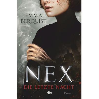 Nex – Die letzte Nacht, Taschenbuch von Emma Berquist, dtv, 978-3-423-74094-4