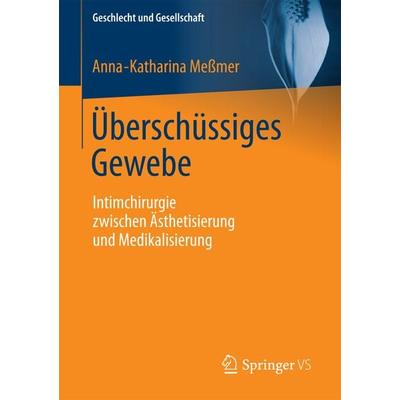 Überschüssiges Gewebe, Taschenbuch von Anna-Katharina Messmer, Springer Fachmedien Wiesbaden GmbH, 978-3-658-17053-0