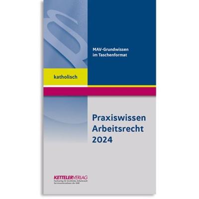 Praxiswissen Arbeitsrecht 2024 katholisch, Geheftet von André Fitzthum, Ketteler-Verlag GmbH, 978-3-944427-52-2