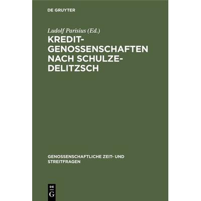 Kreditgenossenschaften nach Schulze-Delitzsch, Gebundene Ausgabe von , De Gruyter, 978-3-11-116056-6