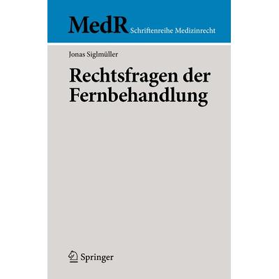 Rechtsfragen der Fernbehandlung, Taschenbuch von Jonas Siglmüller, Springer Berlin, 978-3-662-61807-3