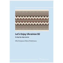 Let's enjoy Ukrainian B2, Sprachbücher von Olha Ihnatyeva, Olena Pchelintseva