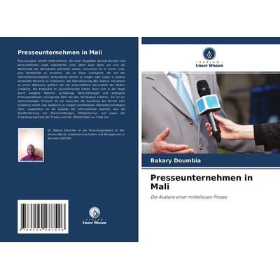 Presseunternehmen in Mali, Taschenbuch von Bakary Doumbia, Verlag Unser Wissen, 978-620-4-28754-6