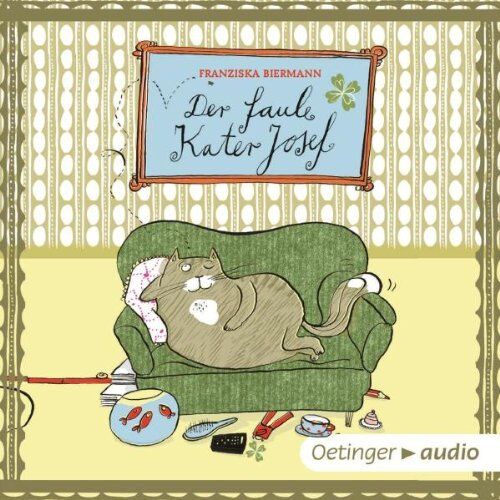 Fanziska Biermann - Der faule Kater Josef: Ungekürzte Lesung mit Geräuschen und Musik - Preis vom 09.10.2026 07:28:09 h