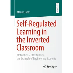 Self-Regulated Learning in the Inverted Classroom, Fachbücher von Marion Rink