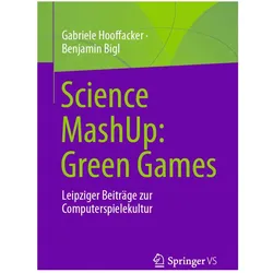 Science MashUp: Green Games, Fachbücher von Benjamin Bigl, Gabriele Hooffacker