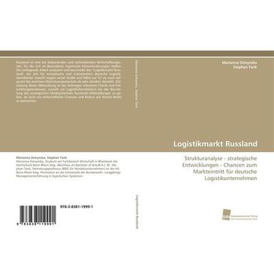 Logistikmarkt Russland, Taschenbuch von Marianna Ostrynska,Stephan Tank, Südwestdeutscher Verlag für Hochschulschriften, 978-3-8381-1999-1