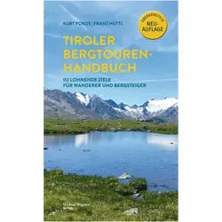 Tiroler Bergtouren Handbuch, Ratgeber von Franz Hüttl, Kurt Pokos