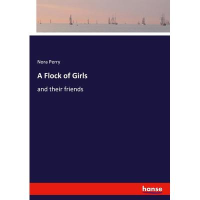 A Flock of Girls, Taschenbuch von Nora Perry, Hansebooks, 978-3-348-10772-3