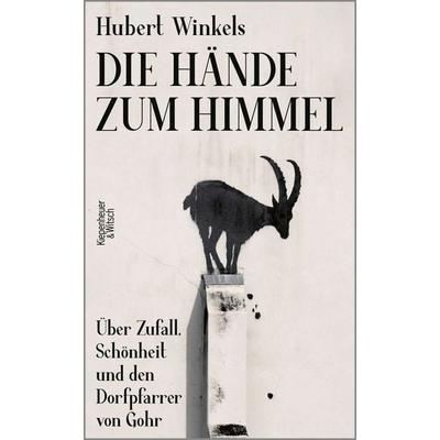 Die Hände zum Himmel, Gebundene Ausgabe von Hubert Winkels, Kiepenheuer & Witsch, 978-3-462-00869-2
