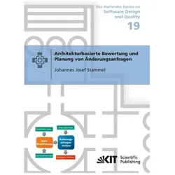 Architekturbasierte Bewertung und Planung von Änderungsanfragen, Fachbücher von Johannes Josef Stammel