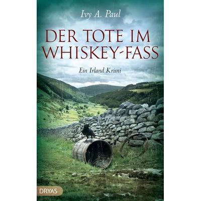Der Tote im Whiskey-Fass, Taschenbuch von Ivy Paul, Dryas, 978-3-940258-55-7