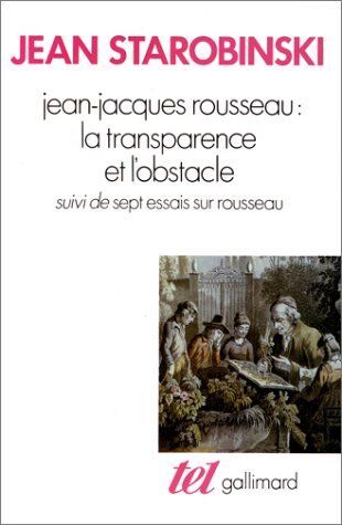 Jean Starobinski - Jean-Jacques Rousseau : la transparence et l'obstacle - Preis vom 09.10.2026 07:28:09 h