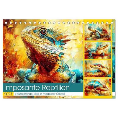 Imposante Reptilien. Faszinierende Tiere in moderner Öloptik (Tischkalender 2027 DIN A5 quer), CALVENDO Monatskalender