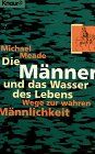 Michael Meade - Die Männer und das Wasser des Lebens: Wege zur wahren Männlichkeit (Knaur Taschenbücher. Ratgeber) - Preis vom 14.10.2026 23:07:16 h