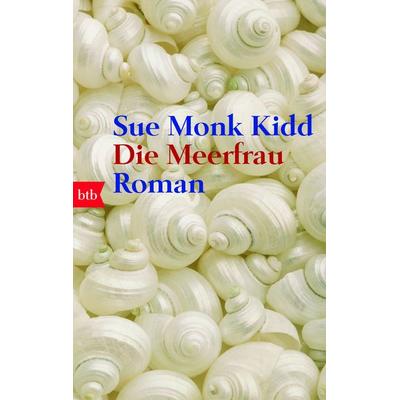 Die Meerfrau, Taschenbuch von Sue Monk Kidd, btb