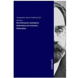 Darstellung der wichtigsten Wahrheiten der kritischen Philosophie, Sachbücher von Johann Gottfried Carl Christian Kiesewetter