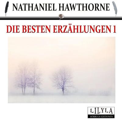 Die besten Erzählungen 1 - Nathaniel Hawthorne, Audio, 9783959897631