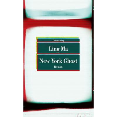 New York Ghost, Taschenbuch von Ling Ma, Unionsverlag, 978-3-293-20938-1