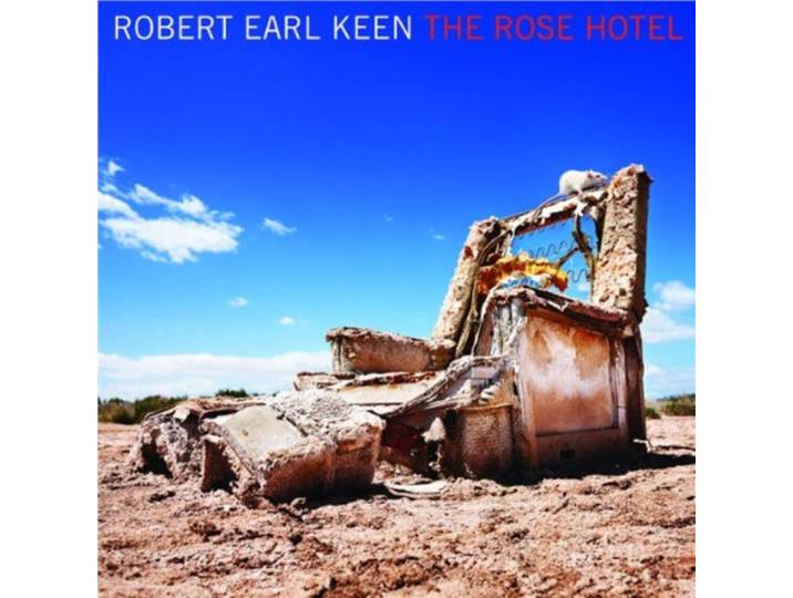 Robert Earl Keen - The Rose Hotel