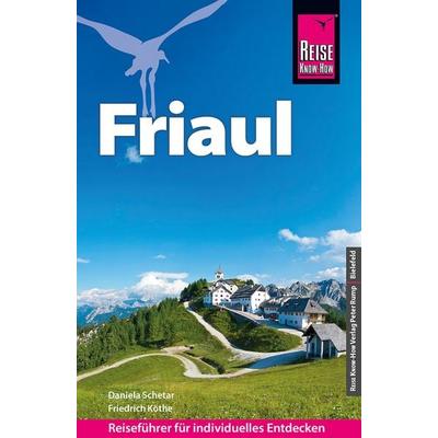 Reise Know-How Reiseführer Friaul, Taschenbuch von Daniela Schetar,Friedrich Köthe, Reise Know-How Verlag Peter Rump GmbH, 978-3-8317-3739-0