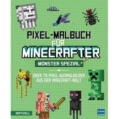 Pixel-Malbuch für Minecrafter – Monster Spezial - Über 70 Pixel-Ausmalbilder aus der Minecraft-Welt, Taschenbuch von , Ullmann Medien,