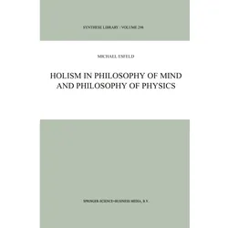 Holism in Philosophy of Mind and Philosophy of Physics, Fachbücher von M. Esfeld