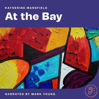 At the Bay - Katherine Mansfield, Audio, 9783711915320