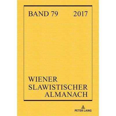 Wiener Slawistischer Almanach Band 79/2017, Taschenbuch von , Peter Lang GmbH, Internationaler Verlag der Wissenschaften, 978-3-631-74945-6