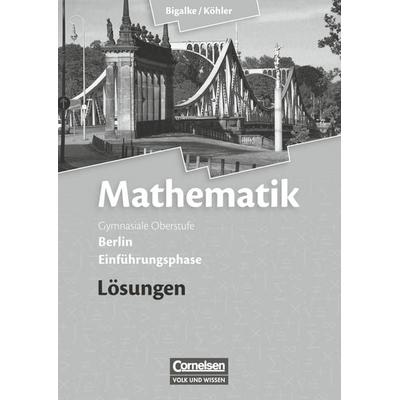 Mathematik Sekundarstufe II Einführungsphase. Lösungen zum Schülerbuch Berlin, Taschenbuch von Horst Kuschnerow,Norbert Köhler,Anton Bigalke,Gabriele