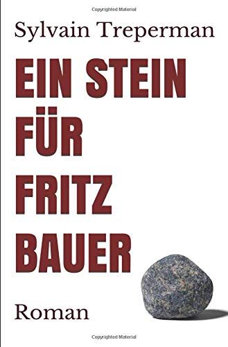 Sylvain Treperman - Ein Stein für Fritz Bauer: Roman - Preis vom 05.10.2026 03:47:11 h