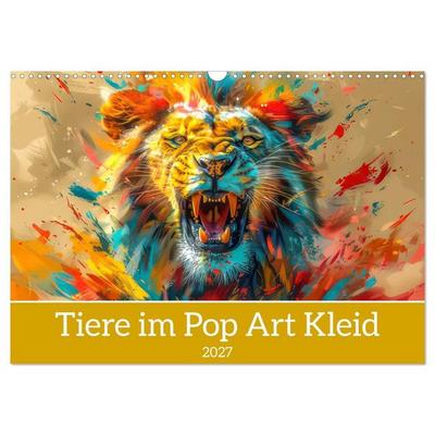 Tiere im Pop Art Kleid (Wandkalender 2027 DIN A3 quer), CALVENDO Monatskalender