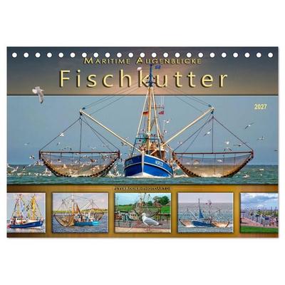 Maritime Augenblicke - Fischkutter (Tischkalender 2027 DIN A5 quer), CALVENDO Monatskalender