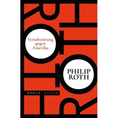 Verschwörung gegen Amerika, Gebundene Ausgabe von Philip Roth, Carl Hanser, 978-3-446-26239-3
