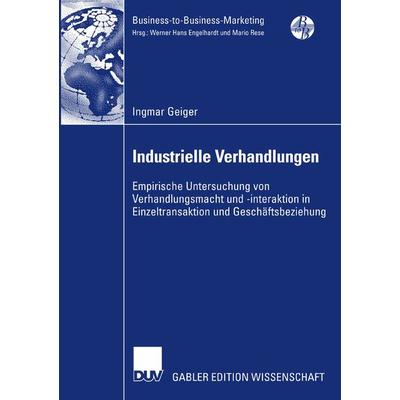 Industrielle Verhandlungen, Taschenbuch von Ingmar Geiger, Deutscher Universitätsverlag, 978-3-8350-0940-0