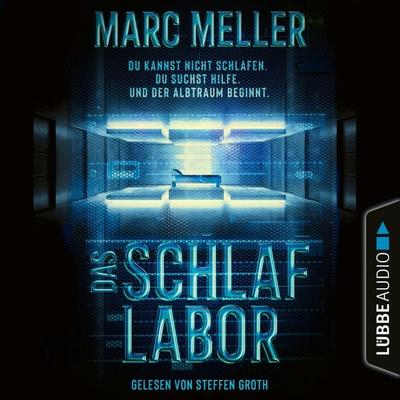 Das Schlaflabor - Du kannst nicht schlafen. Du suchst Hilfe. Und der Albtraum beginnt - Marc Meller, Audio, 4066004631929