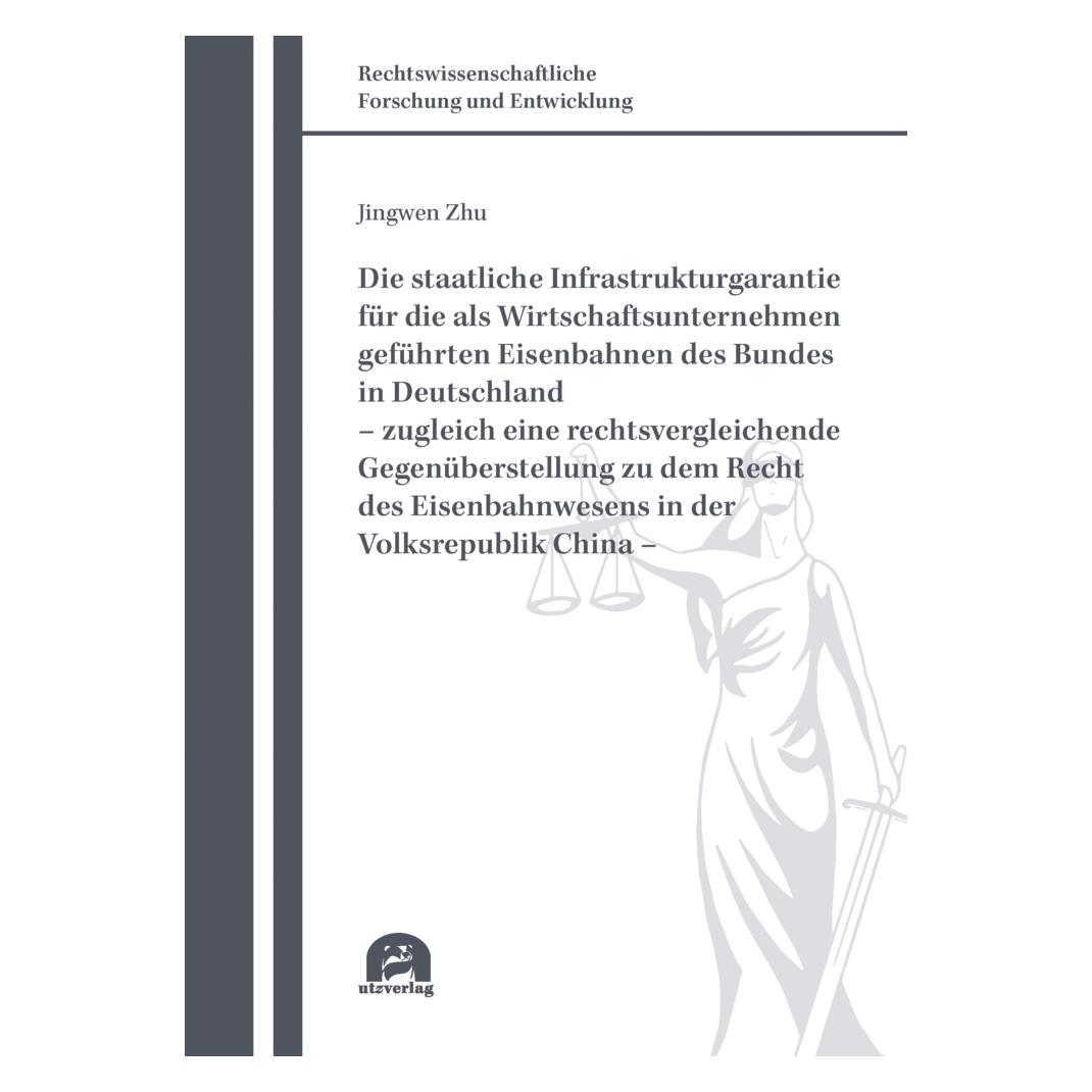 UTZ Verlag Die staatliche Infrastrukturgarantie für die als Wirtschaftsunternehmen geführten Eisenbahnen des Bu (Deutsch, Softcover, Jingwen Zhu) (56849263)