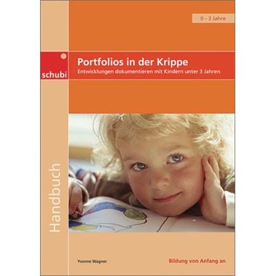 Portfolios in der Krippe, Taschenbuch von Yvonne Wagner, Westermann Lernwelten GmbH, 978-3-86723-508-2