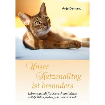 Unser Katzenalltag ist besonders, Taschenbuch von Anja Demandt, BoD – Books on Demand, 978-3-7322-6404-9