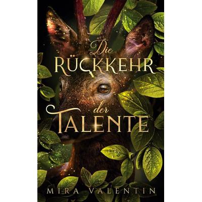 Die Rückkehr der Talente, Taschenbuch von Mira Valentin, BoD – Books on Demand, 978-3-7568-1433-6
