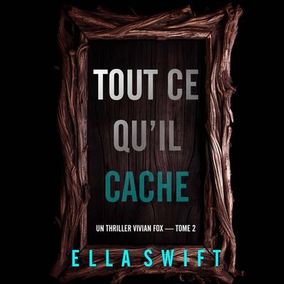 Tout ce qu'il cache (Un thriller Vivian Fox — tome 2) - Ella Swift, Audio, 9798261429241