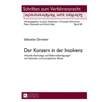 Der Konzern in der Insolvenz, Gebundene Ausgabe von Sebastian Dirmeier, Peter Lang GmbH, Internationaler Verlag der Wissenschaften, 978-3-631-67930-2