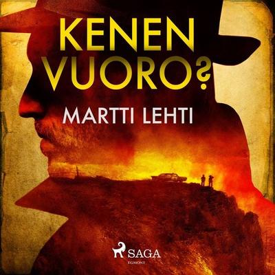 Kenen vuoro? - Martti Lehti, Audio, 9788728275641