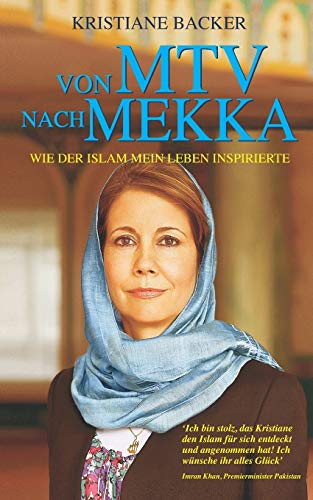 Backer, Ms Kristiane - Von MTV Nach Mekka: WIE DER ISLAM MEIN LEBEN INSPIRIERTE - Preis vom 13.10.2026 11:25:28 h