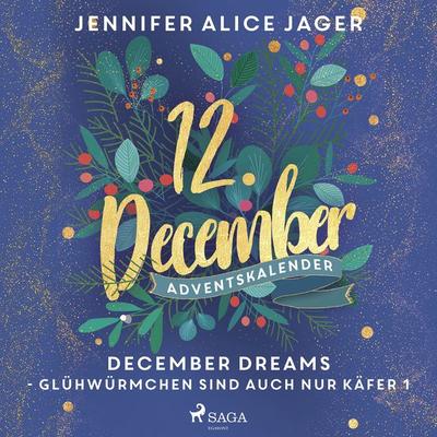 December Dreams - Glühwürmchen sind auch nur Käfer 1 - Jennifer Alice Jager, Audio, 9788726893731