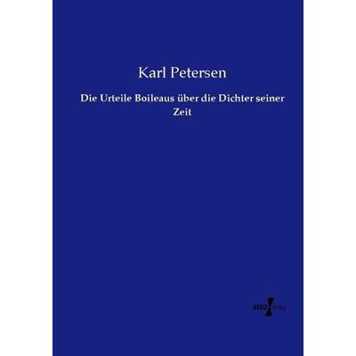 Die Urteile Boileaus über die Dichter seiner Zeit, Taschenbuch von Karl Petersen, Vero Verlag, 978-3-7372-2413-0